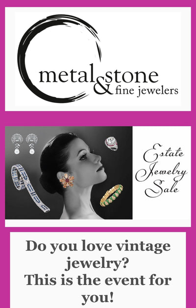 Don't Miss Our Giant Estate / Vintage Fine Jewelry Show